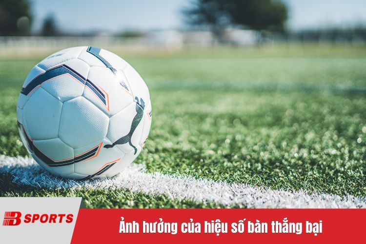 Ảnh hưởng của hiệu số bàn thắng bại