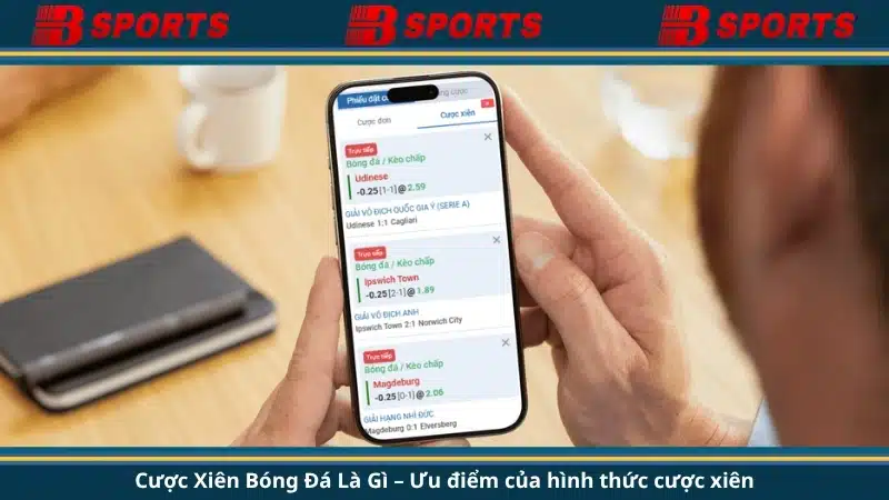 Cược Xiên Bóng Đá Là Gì – Ưu điểm của hình thức cược xiên